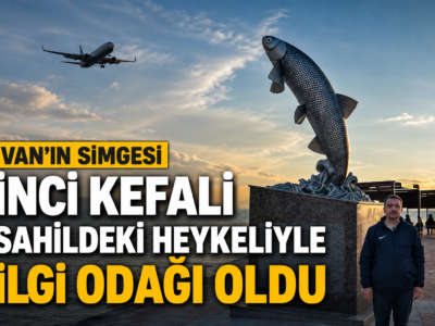 Van’ın simgesi inci kefali sahildeki heykeliyle ilgi odağı oldu