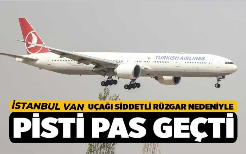 Van’da şiddetli rüzgar uçaklara pisti pas geçirdi