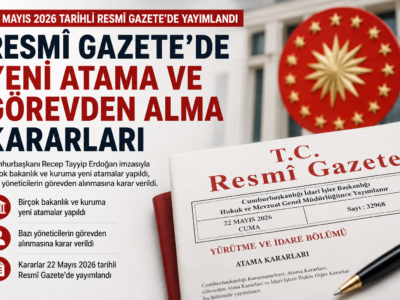 Resmi Gazete’de Yeni Atama Ve Görevden Alma Kararları Yayımlandı