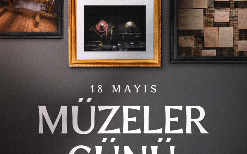 Cumhurbaşkanı Erdoğan’dan 18 Mayıs Müzeler Günü Mesajı