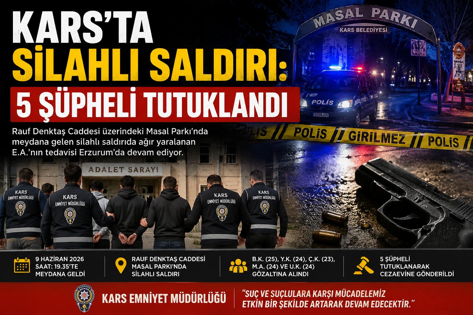 Kars’ta Silahlı Saldırı: 5 Şüpheli Tutuklandı